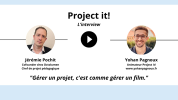 « Gérer un projet, c’est comme réaliser un film. » – Jérémie Pochit